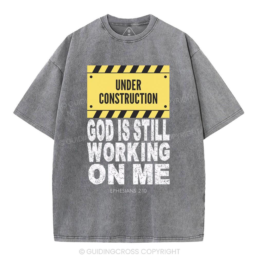 God Is Still Working On Me Christian Washed T-Shirt