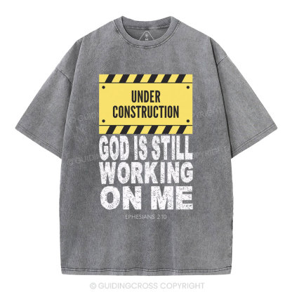 God Is Still Working On Me Christian Washed T-Shirt