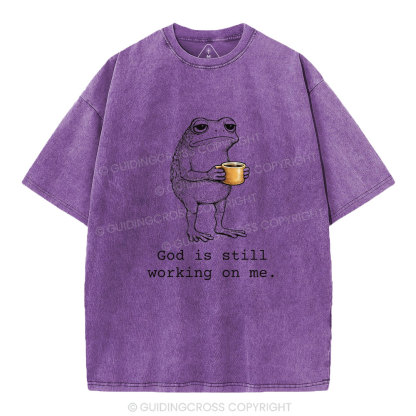 God Is Still Working On Me Christian Washed T-Shirt