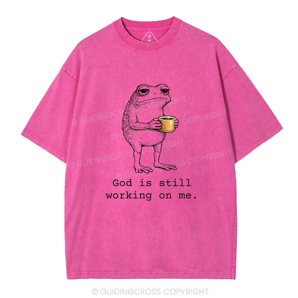 God Is Still Working On Me Christian Washed T-Shirt