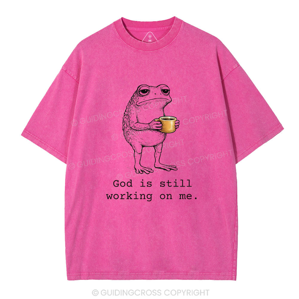 God Is Still Working On Me Christian Washed T-Shirt
