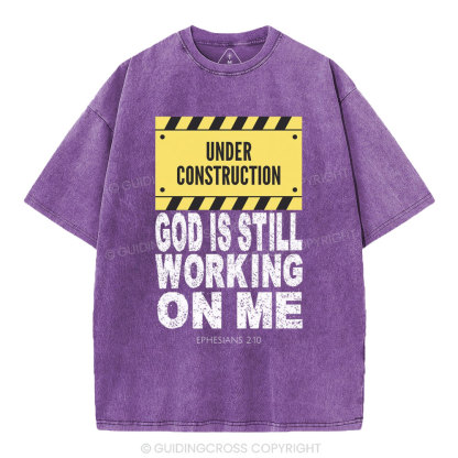 God Is Still Working On Me Christian Washed T-Shirt