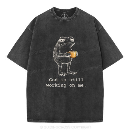 God Is Still Working On Me Christian Washed T-Shirt