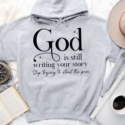 God Is Still Writing Your Story Christian Hoodie