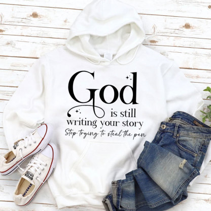 God Is Still Writing Your Story Christian Hoodie