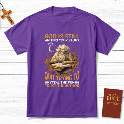 God Is Still Writing Your Story Christian T-Shirt