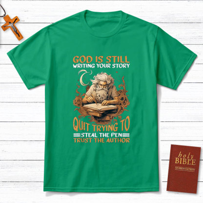 God Is Still Writing Your Story Christian T-Shirt