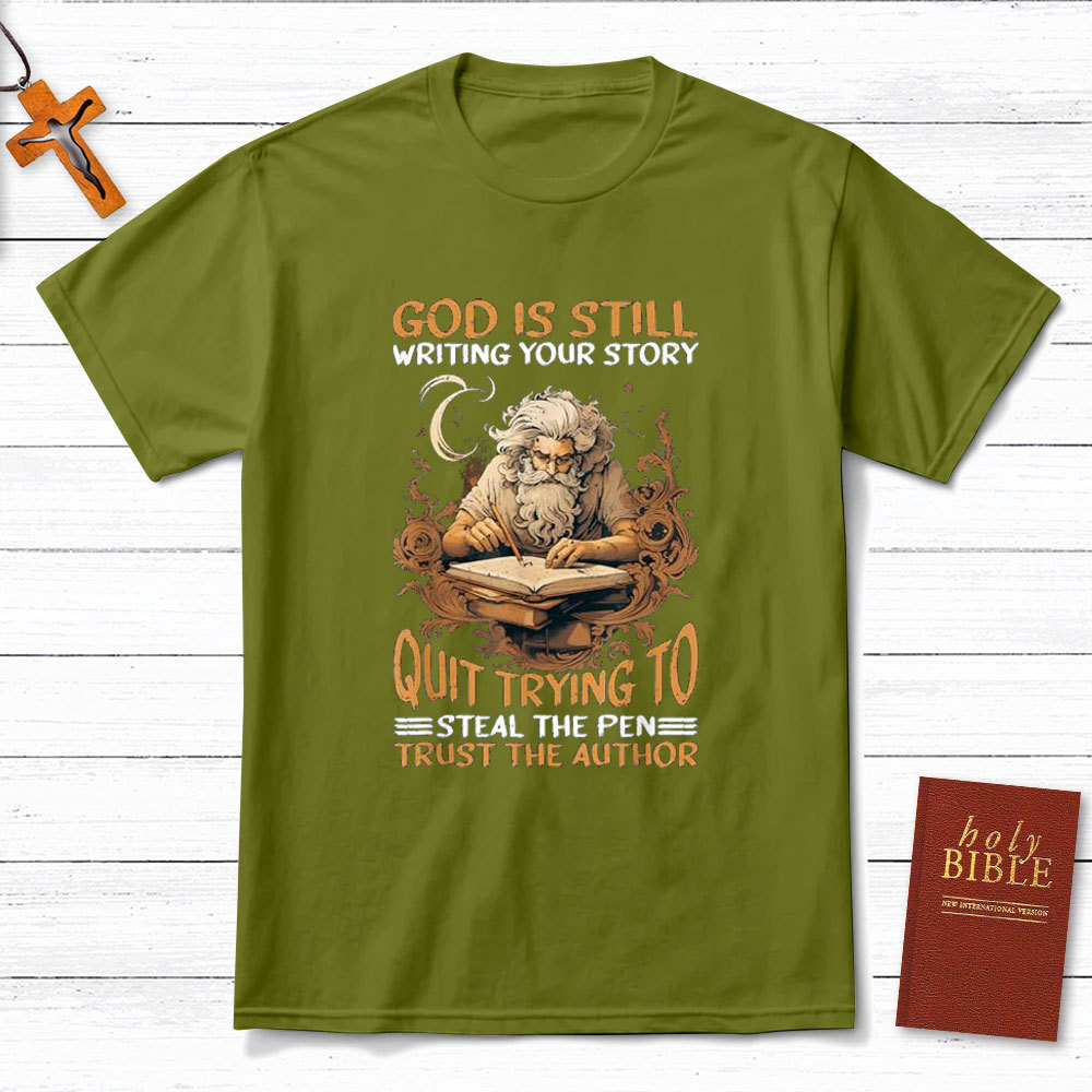 God Is Still Writing Your Story Christian T-Shirt
