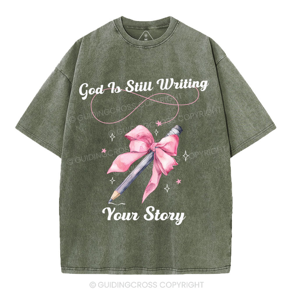 God Is Still Writing Your Story  Christian Washed T-Shirt