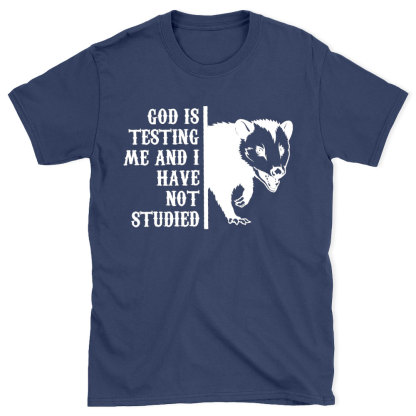 God Is Testing Me And I Have Not Studied Christian T-Shirt