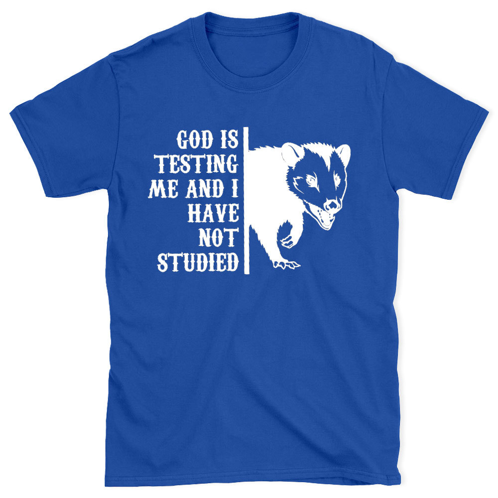 God Is Testing Me And I Have Not Studied Christian T-Shirt