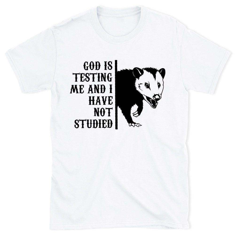 God Is Testing Me And I Have Not Studied Christian T-Shirt