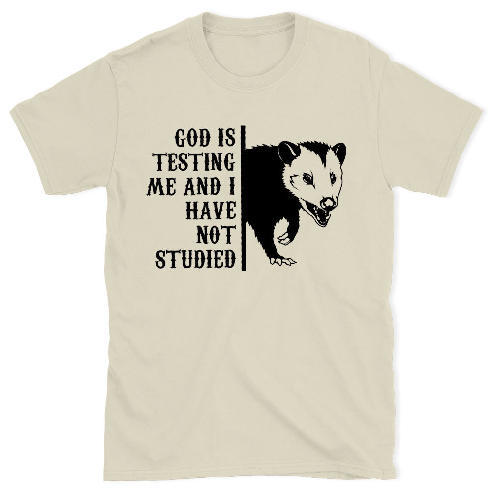 God Is Testing Me And I Have Not Studied Christian T-Shirt