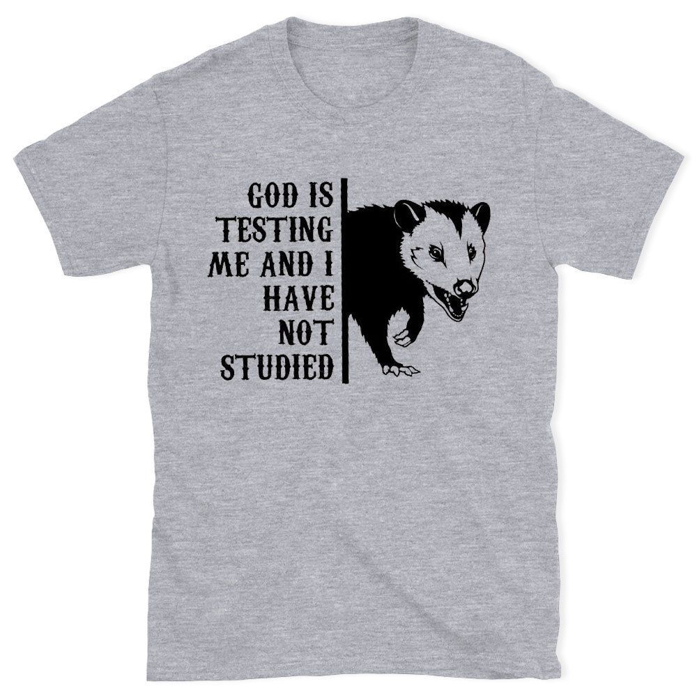 God Is Testing Me And I Have Not Studied Christian T-Shirt