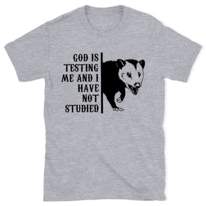 God Is Testing Me And I Have Not Studied Christian T-Shirt