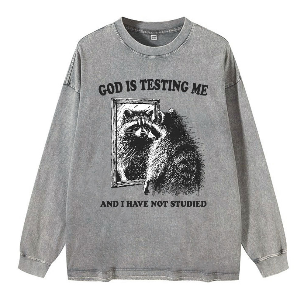 God Is Testing Me And I Have Not Studied Christian Washed Long Sleeve T-Shirt