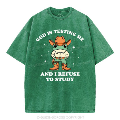 God Is Testing Me And I Refuse To Study Christian Washed T-Shirt