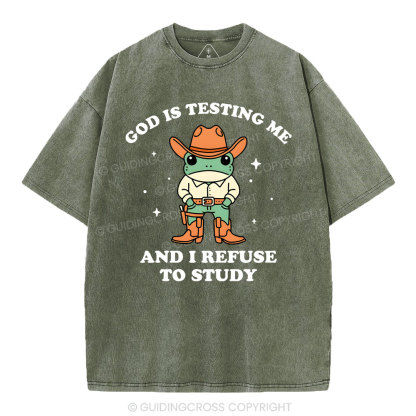 God Is Testing Me And I Refuse To Study Christian Washed T-Shirt