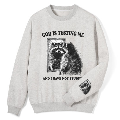 God Is Testing Me Christian Fleece Sweatshirt