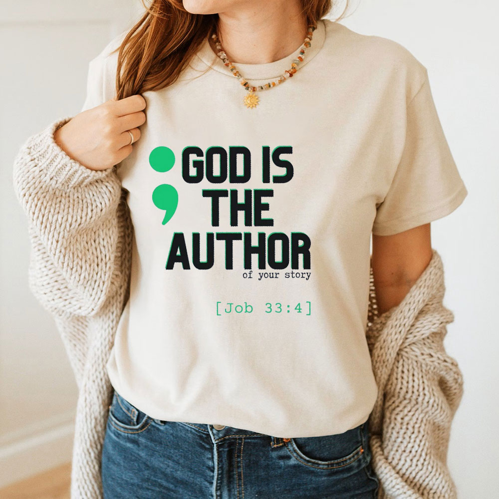 God Is The Auyhor Of Your Story Christian T-Shirt