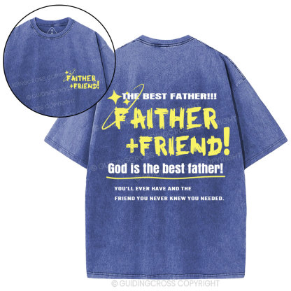 God Is The Best Father Friend Christian Washed T-Shirt