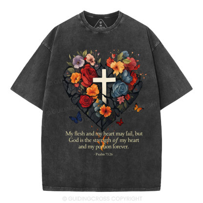 God Is The Strength Of My Heart Christian Washed T-Shirt