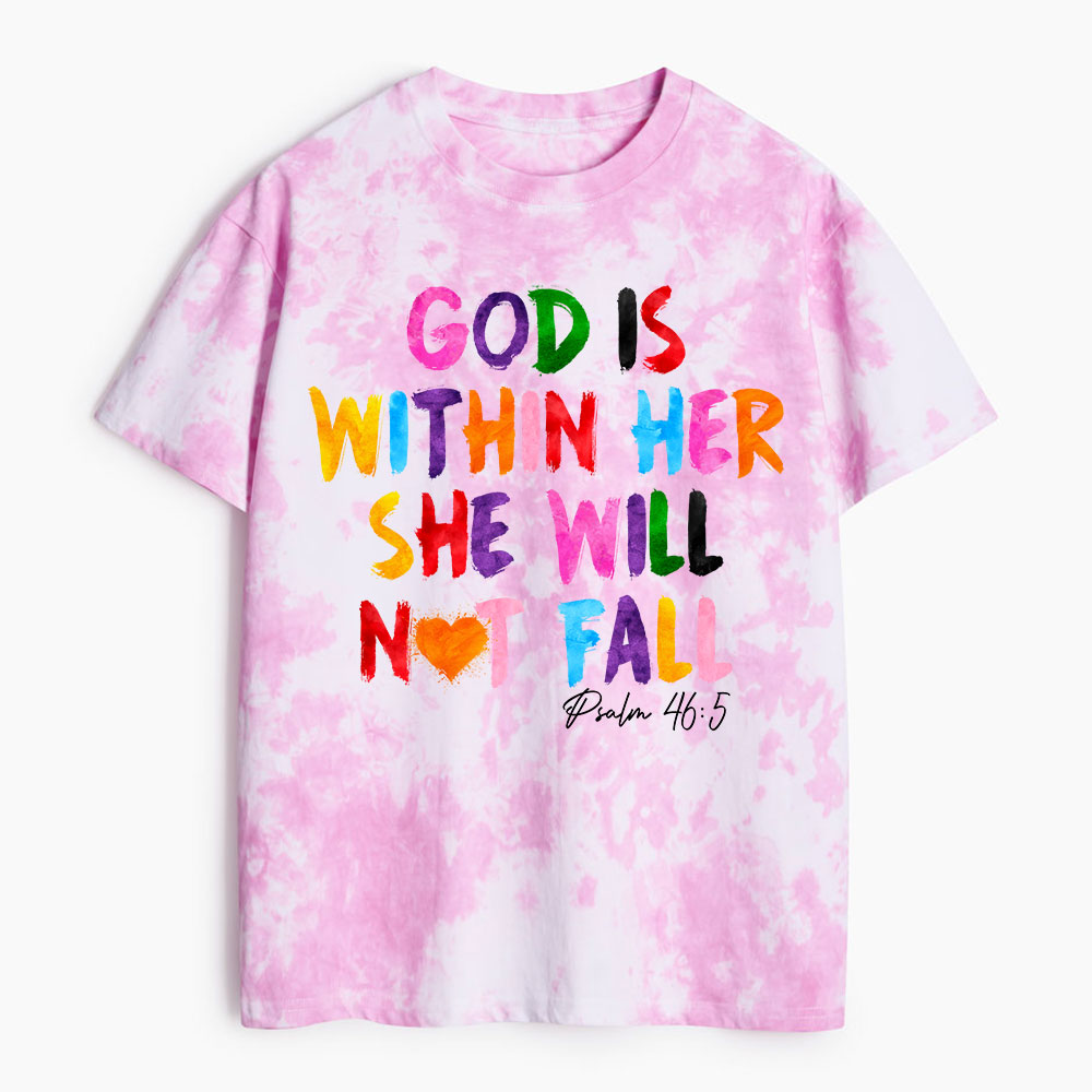 God Is Within Her She Will Not Fall Heavy Cotton Tie Dye T-Shirt