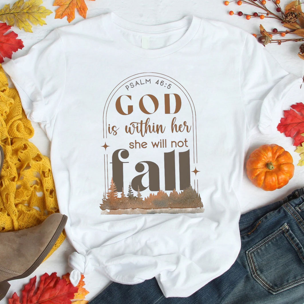 God Is Within Her She Will Not Fall Christian T-Shirt