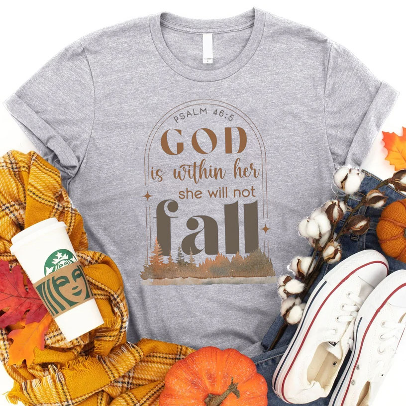 God Is Within Her She Will Not Fall Christian T-Shirt