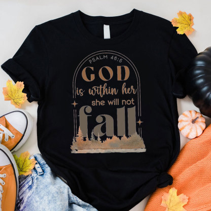 God Is Within Her She Will Not Fall Christian T-Shirt