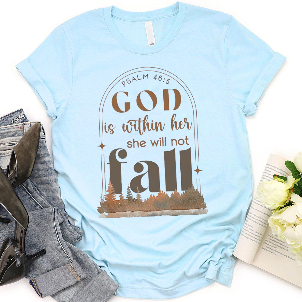 God Is Within Her She Will Not Fall Christian T-Shirt