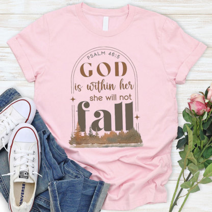 God Is Within Her She Will Not Fall Christian T-Shirt