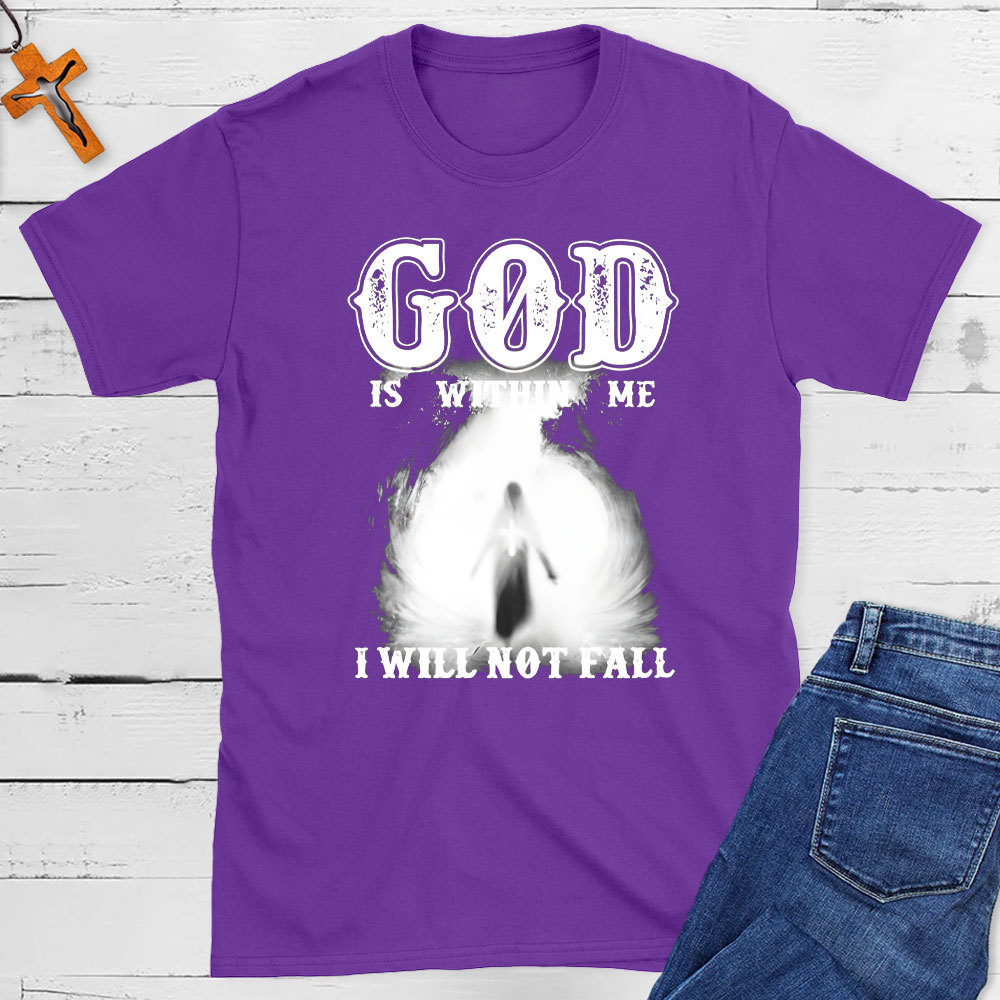God Is Within Me I Will Not Fall Christian T-Shirt