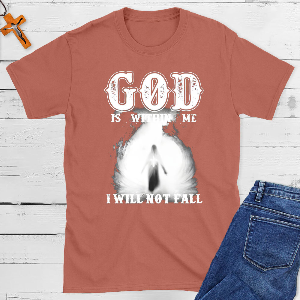 God Is Within Me I Will Not Fall Christian T-Shirt