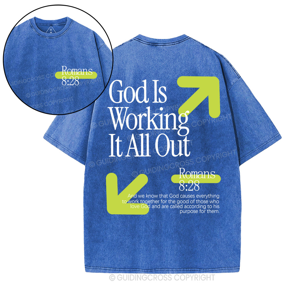 God Is Working It All Out Christian Washed T-Shirt