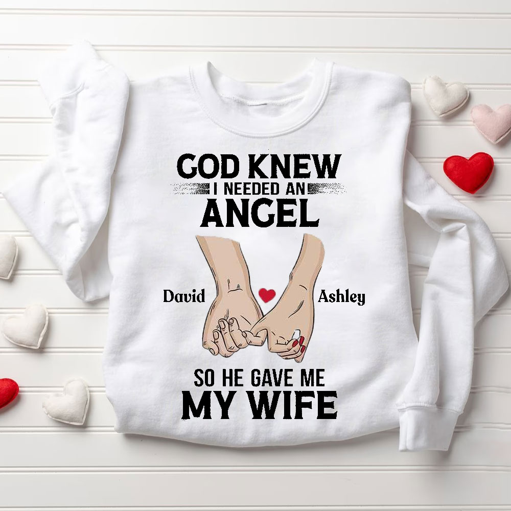 Personalized Name God Knew I Needed An Angel & A Guradian So He Gave Me My Wife &Husband Christian Couple Sweatshirt