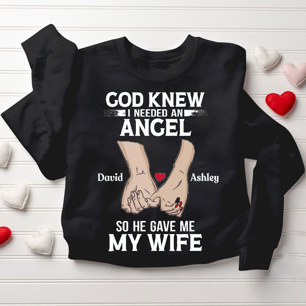 Personalized Name God Knew I Needed An Angel & A Guradian So He Gave Me My Wife &Husband Christian Couple Sweatshirt