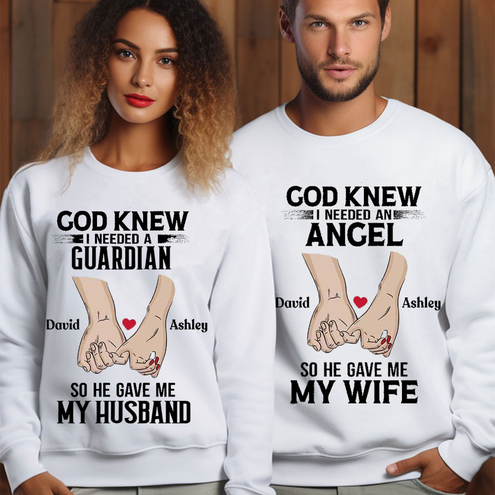 Personalized Name God Knew I Needed An Angel & A Guradian So He Gave Me My Wife &Husband Christian Couple Sweatshirt