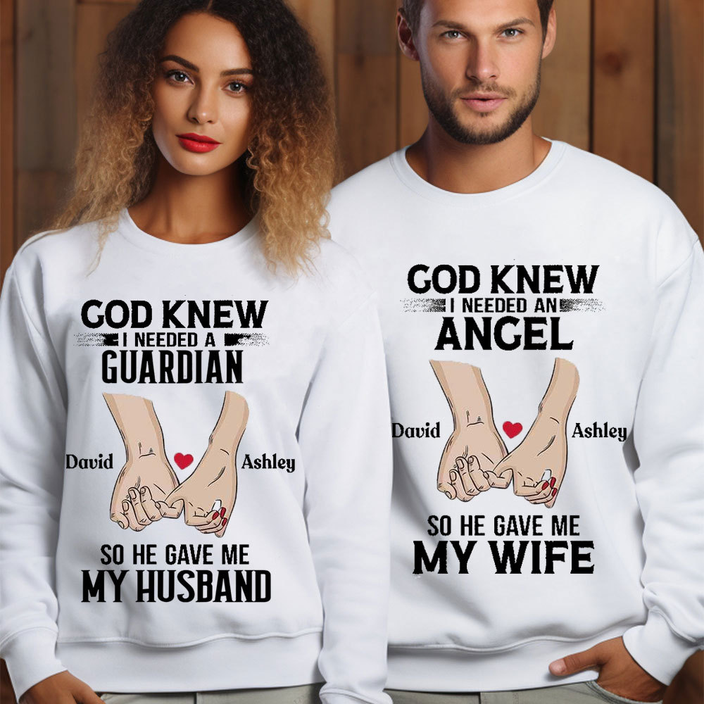 Personalized Name God Knew I Needed An Angel & A Guradian So He Gave Me My Wife &Husband Christian Couple Sweatshirt
