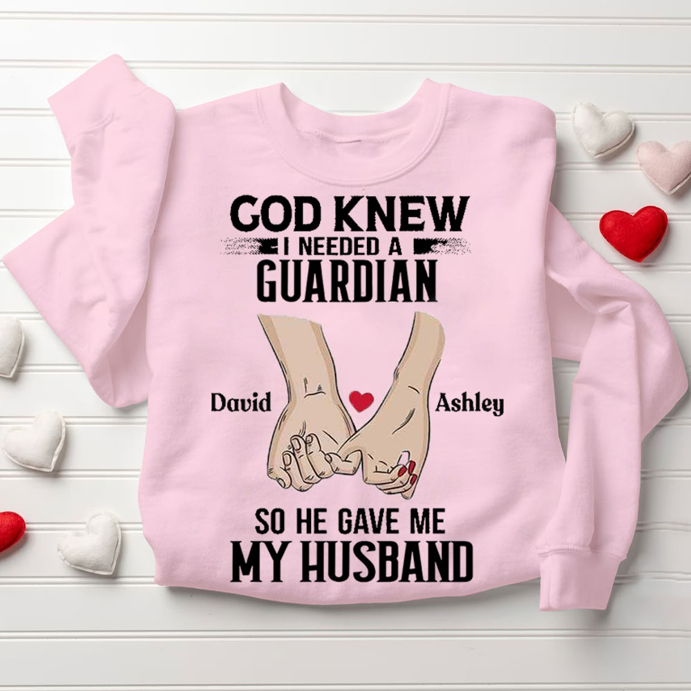 Personalized Name God Knew I Needed An Angel & A Guradian So He Gave Me My Wife &Husband Christian Couple Sweatshirt
