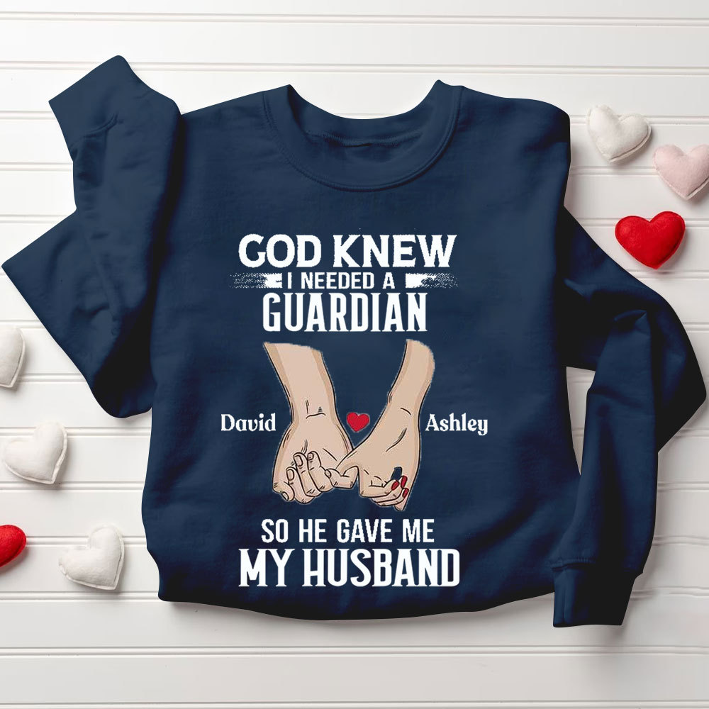 Personalized Name God Knew I Needed An Angel & A Guradian So He Gave Me My Wife &Husband Christian Couple Sweatshirt