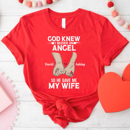 God Knew Me Need An Angel Christian T-Shirt