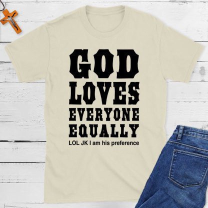God Loves Everyone Equally Christian T-Shirt