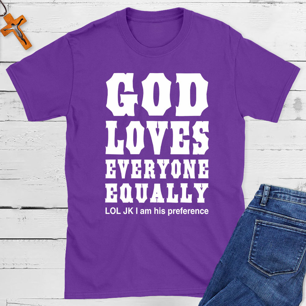 God Loves Everyone Equally Christian T-Shirt