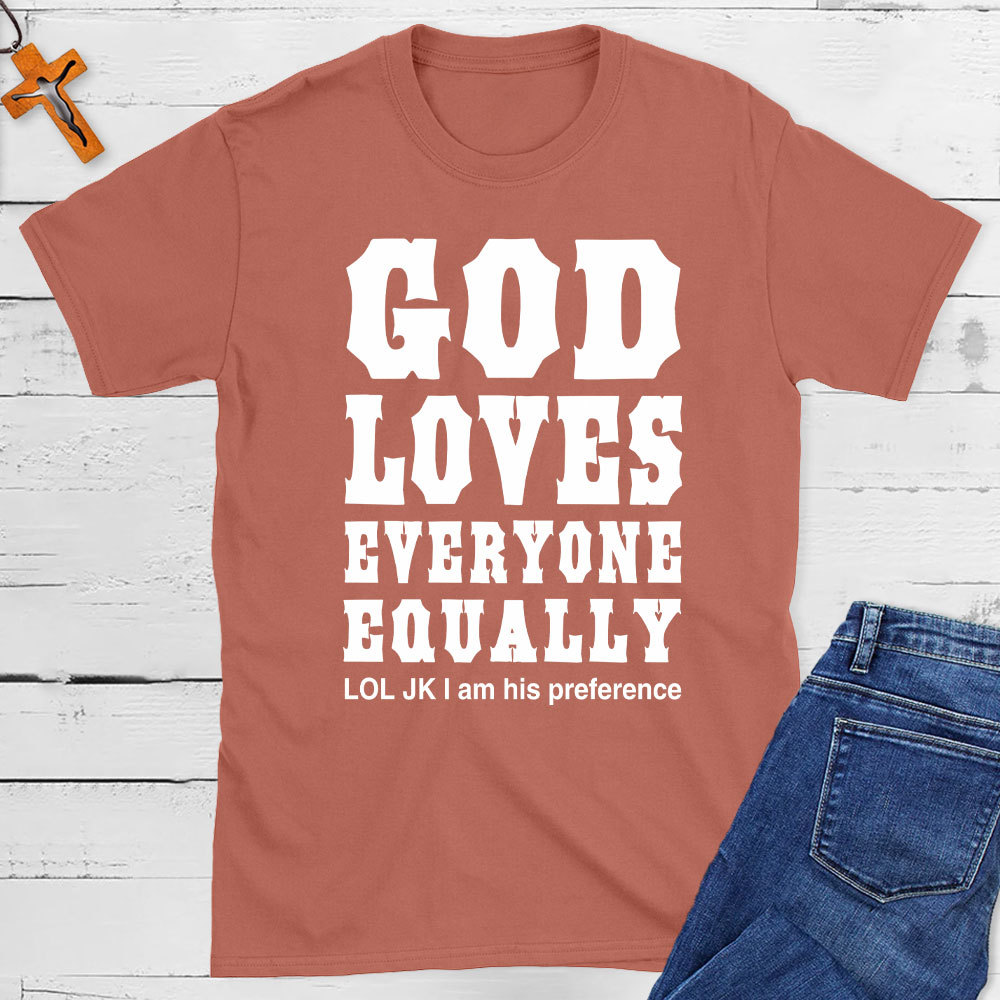God Loves Everyone Equally Christian T-Shirt