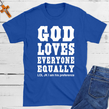 God Loves Everyone Equally Christian T-Shirt