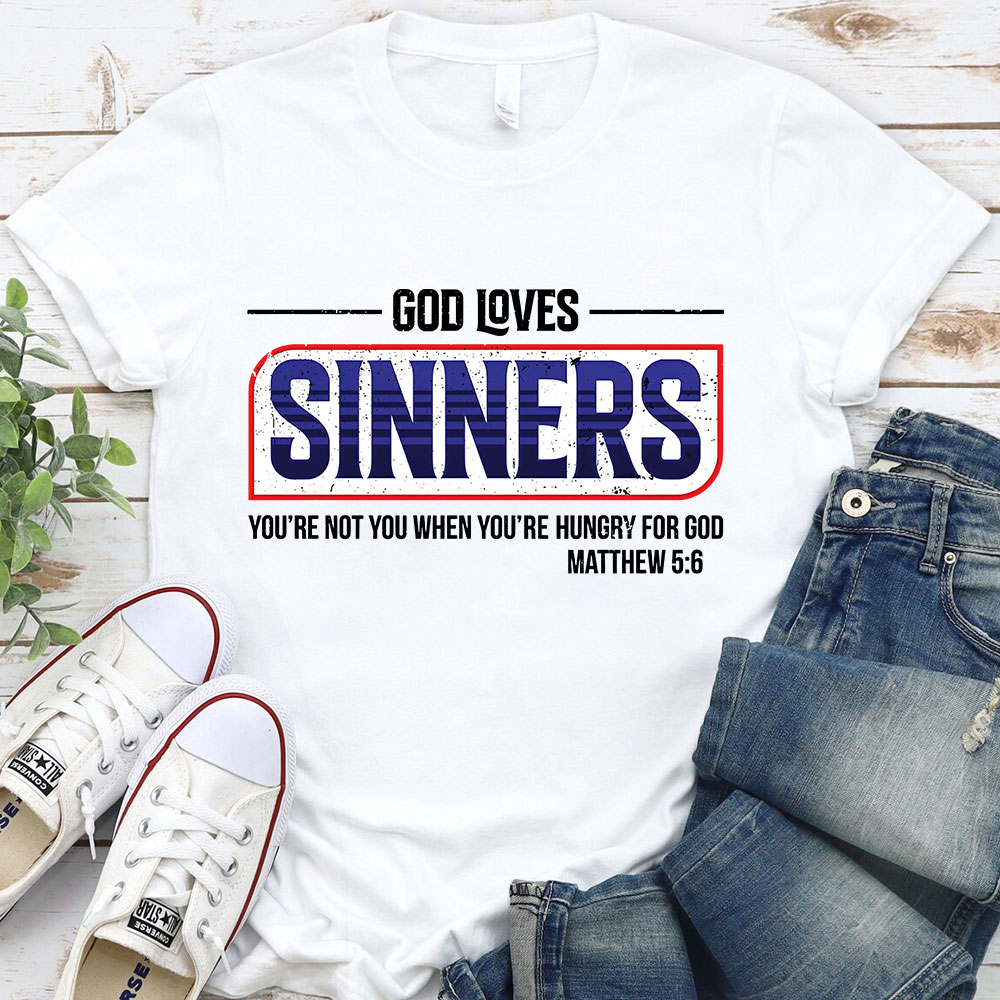 God Loves Sinners Christian T-Shirt