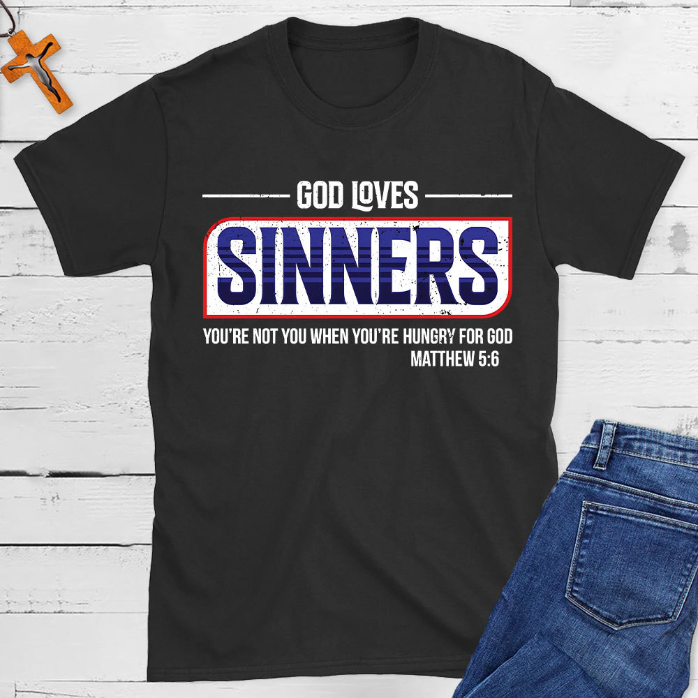 God Loves Sinners Christian T-Shirt