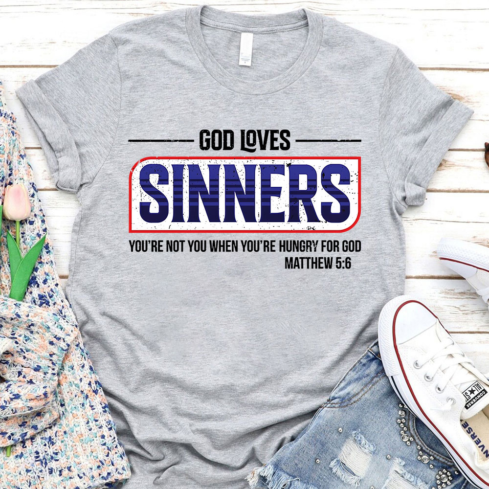 God Loves Sinners Christian T-Shirt