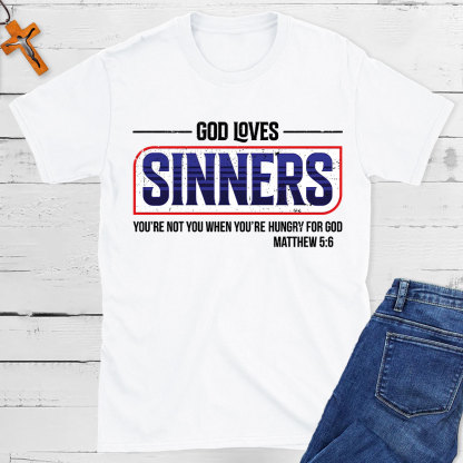 God Loves Sinners Christian T-Shirt